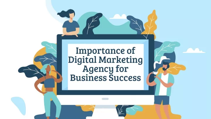 importance of digital marketing agency for business success