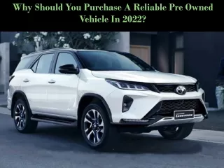 Why Should You Purchase A Reliable Pre Owned Vehicle In 2022?