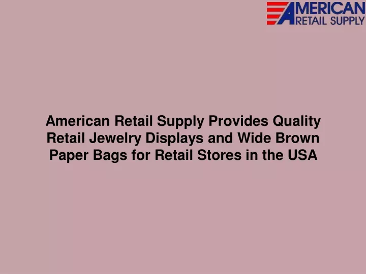 american retail supply provides quality retail