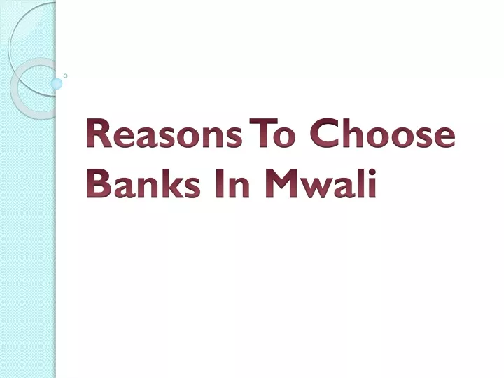 reasons to choose banks in mwali