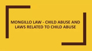 Mongillo Law - Child Abuse and Laws Related to Child Abuse