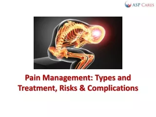 pain management types and treatment risks complications