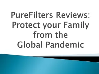 PureFilters Reviews: Protect your Family from the Global Pandemic