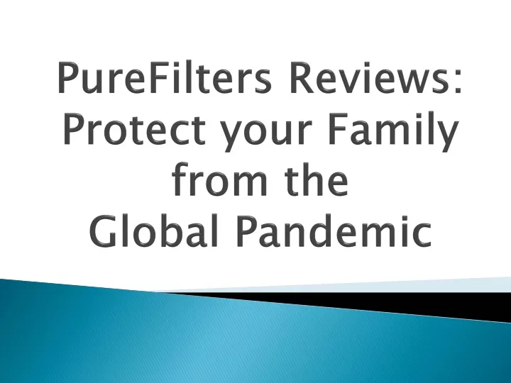 purefilters reviews protect your family from the global pandemic