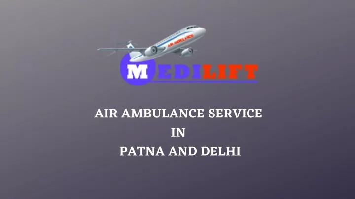 air ambulance service in patna and delhi