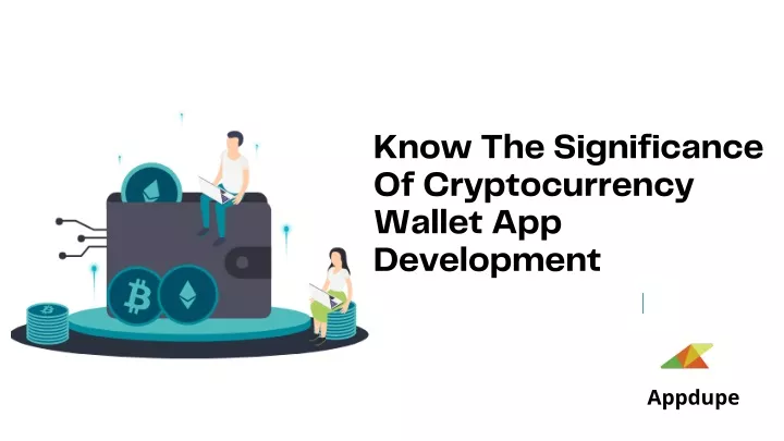 know the significance of cryptocurrency wallet