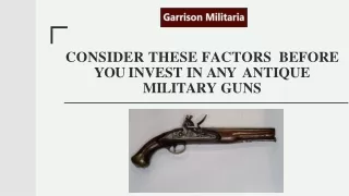 Consider These Factors Before Investing In Any Antique Military Guns