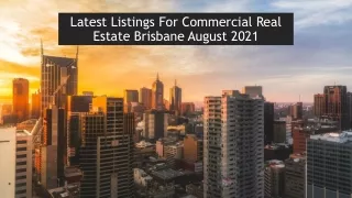 Latest Listings For Commercial Real Estate Brisbane August 2021