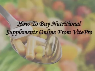 How To Buy Nutritional Supplements Online From VitePro