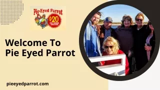 welcome to pie eyed parrot