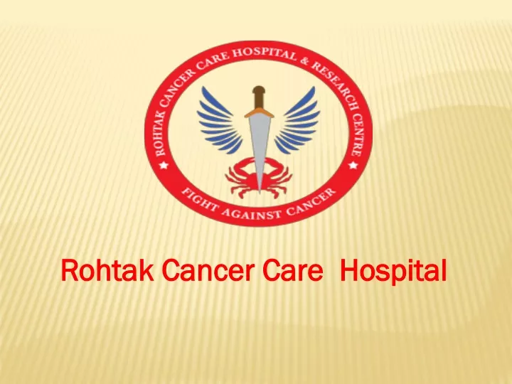 rohtak cancer c are hospital