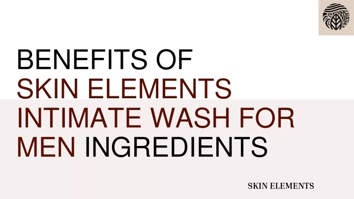 benefits of skin elements intimate wash for men ingredients