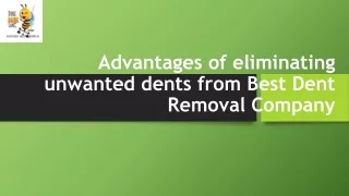 Advantages of eliminating unwanted dents from Best Dent Removal Company