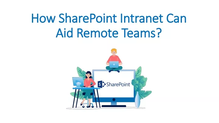 how sharepoint intranet can aid remote teams