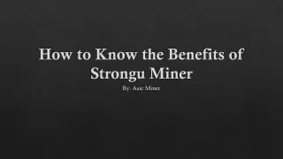 how to know the benefits of strongu miner