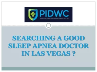 SEARCHING A GOOD SLEEP APNEA DOCTOR IN LAS VEGAS | PIDWC