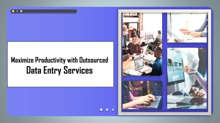 maximize productivity with outsourced data entry