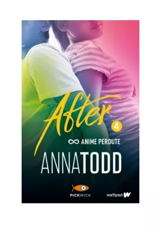 After 4. Anime perdute - Anna Todd