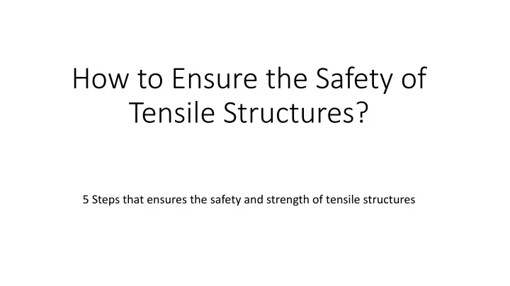 how to ensure the safety of tensile structures