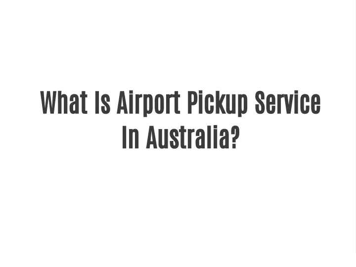 what is airport pickup service in australia