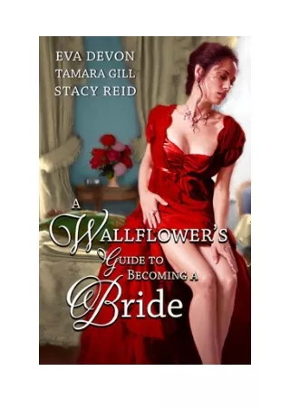 A Wallflower's Guide to Becoming a Bride - Eva Devon, Tamara Gill & Stacy Reid