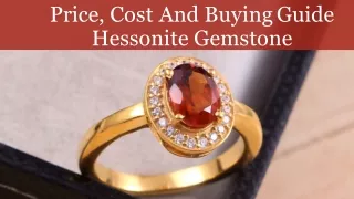 Price, Cost And Buying Guide Hessonite Gemstone