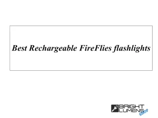 Best Rechargeable FireFlies flashlights