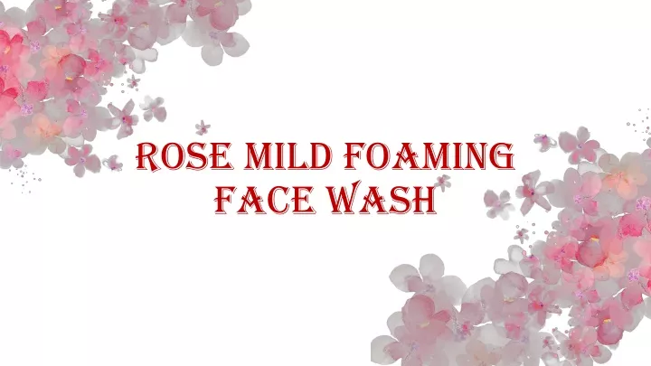 rose mild foaming face wash