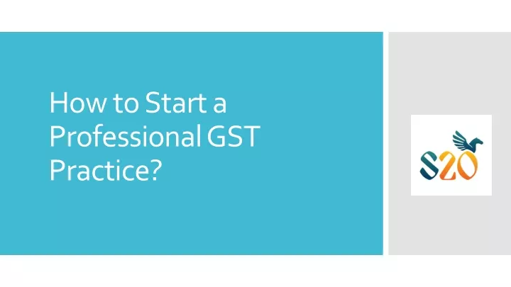 how to start a professional gst practice