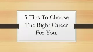 5 tips to choose the right career for you