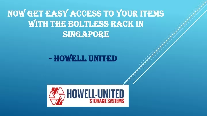 now get easy access to your items with