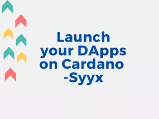 Launch your DApps on Cardano -Syyx