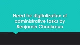 need for digitalization of administrative tasks by benjamin choukroun