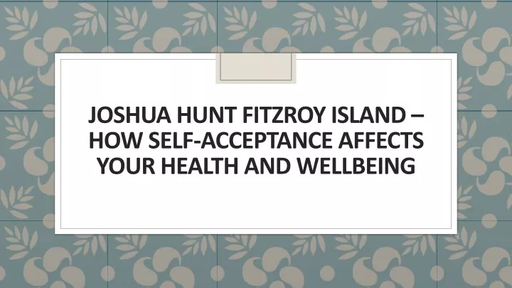 joshua hunt fitzroy island how self acceptance affects your health and wellbeing