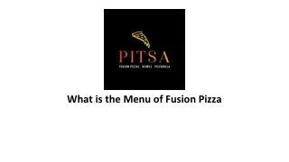 What is the Menu of Fusion Pizza