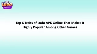 Top 6 Traits of Ludo APK Online That Makes It Highly Popular Among Other Games-converted