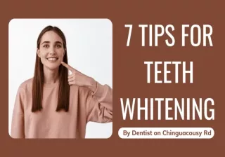 7 Tips for Teeth Whitening by Dentist on Chinguacousy Rd