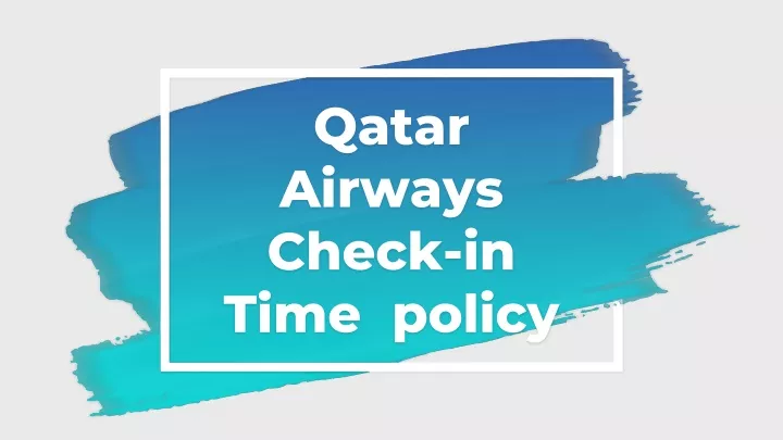 qatar airways check in time policy