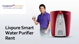 Livpure Smart Water Purifier Rent