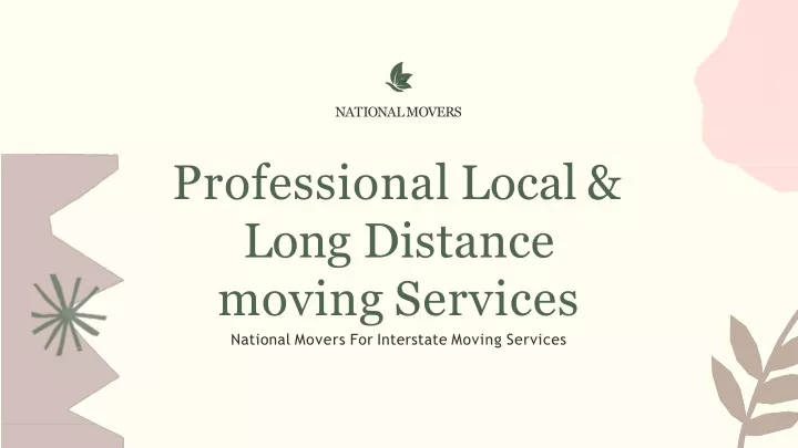 professional local long distance moving services national movers for interstate moving services