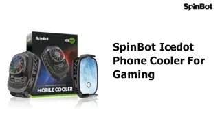 SpinBot Icedot Phone Cooler For Gaming
