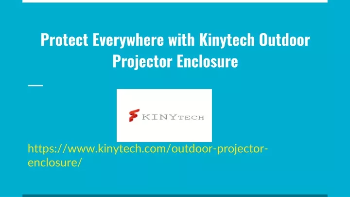 protect everywhere with kinytech outdoor projector enclosure