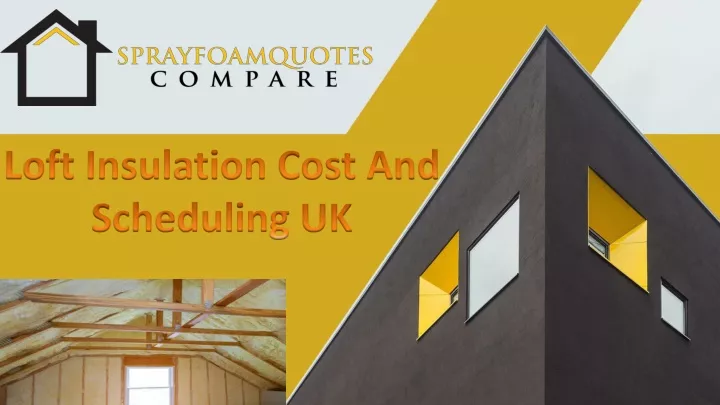 loft insulation cost and scheduling uk