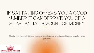If Satta King offers you a good number, it can deprive you of a substantial amount of Money