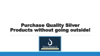purchase quality silver products without going outside