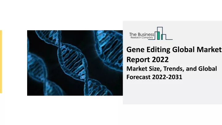 gene editing global market report 2022 market