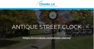 Top Antique Street Clock Company -Chomko LA
