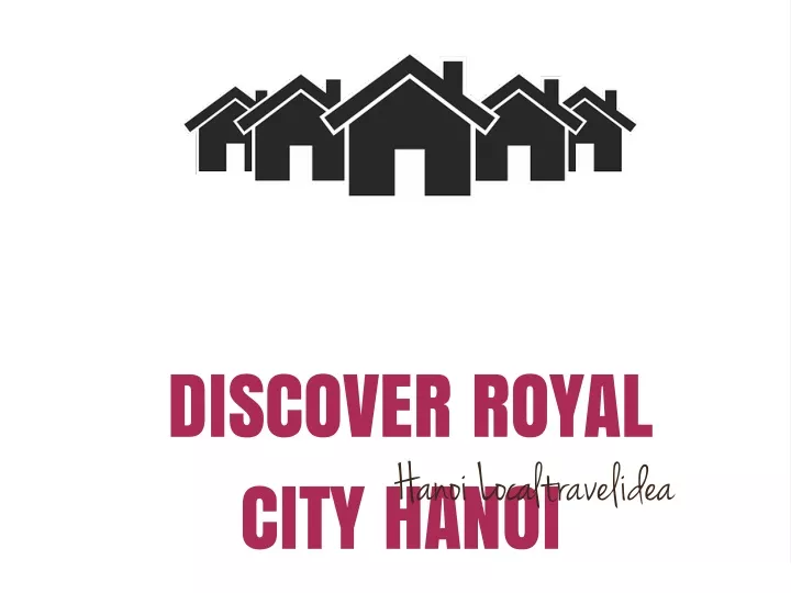 discover royal city hanoi