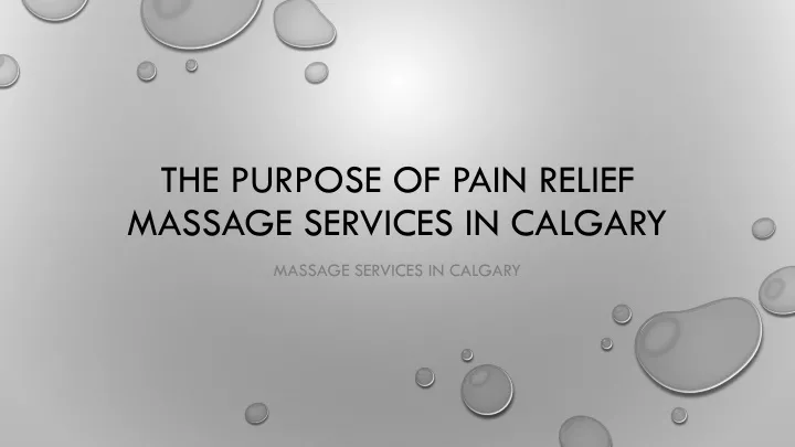 the purpose of pain relief massage services in calgary