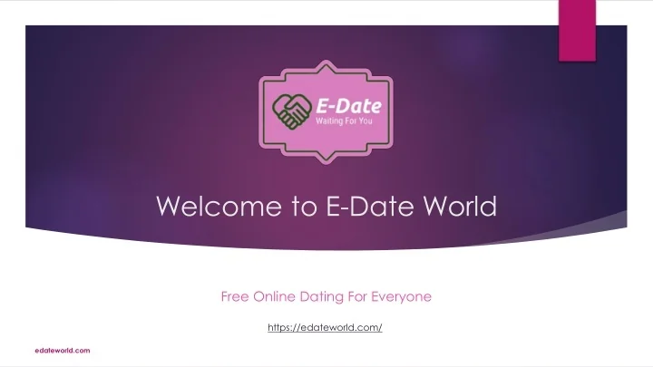 PPT - Free Online Dating With E-Date World PowerPoint Presentation ...